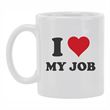I Love My Job Coffee Mug