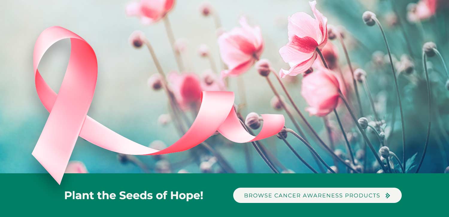 Plant the seeds of hope. Browse cancer awareness products