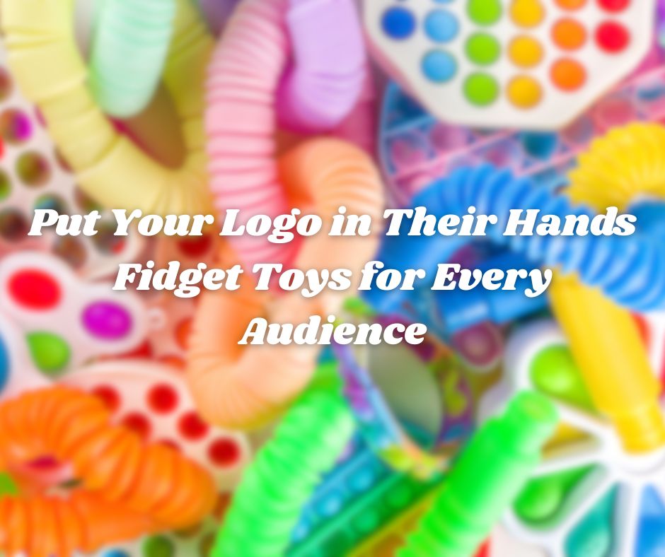 Fidget Toys for Every Audience