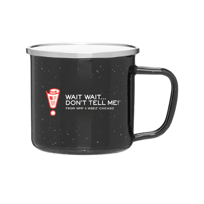 Wait Wait...Don't Tell Me® Enamel Camper Mug - Wait Wait...Don't Tell Me® Enamel Camper Mug - Image 0 of 0