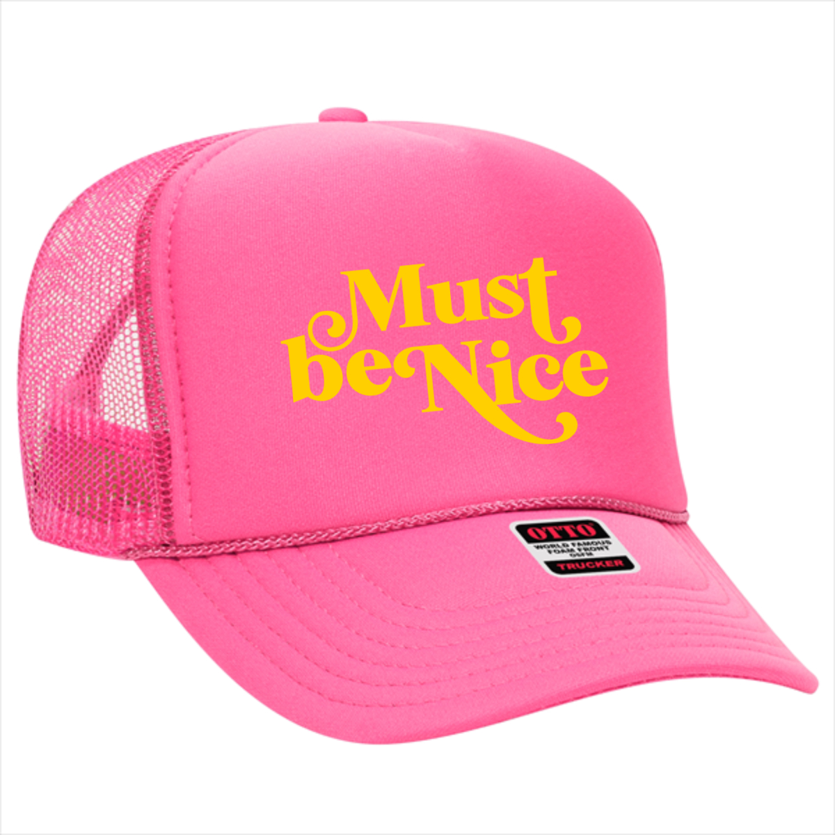 "Must Be Nice" Foam Trucker Hat - "Must Be Nice" Foam Trucker Hat - Image 0 of 1