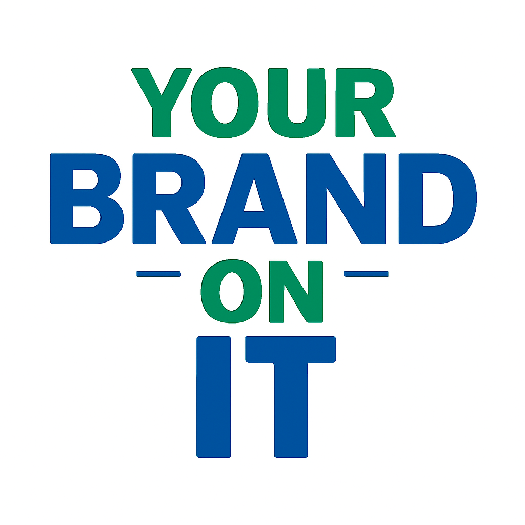 Your Brand On It
