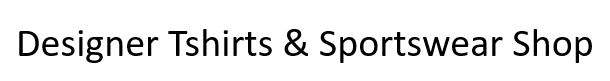 Designer Tshirts & Sportswear Shop